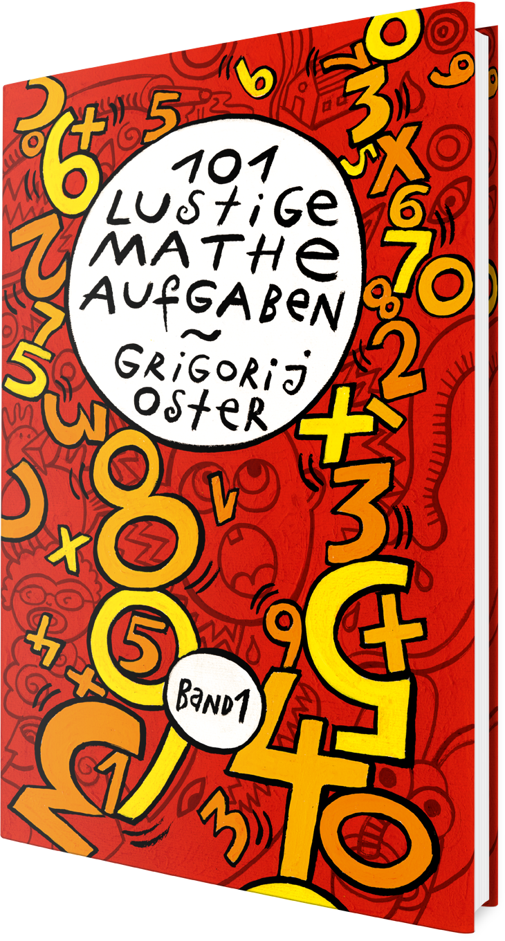 Grigorij Oster: 101 lustige Matheaufgaben Band 1